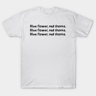 Blue flower, red thorns T-Shirt